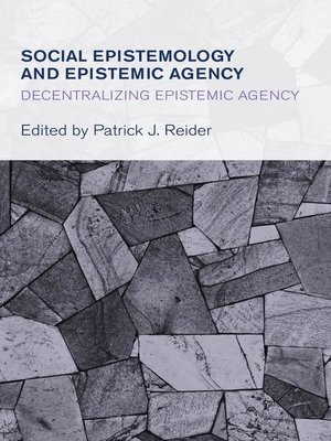 cover image of Social Epistemology and Epistemic Agency